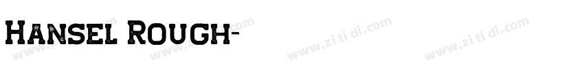 Hansel Rough字体转换